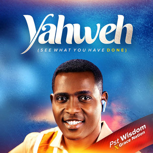 Yahweh (See What You Have Done)