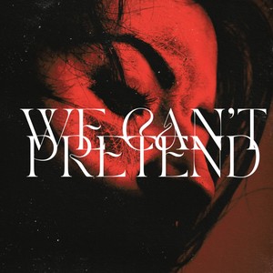 We Can't Pretend
