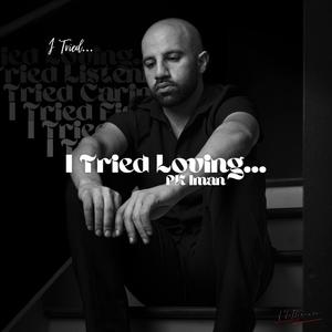 I TRIED LOVING... (Explicit)