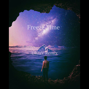 Freeze Time(UltraV Remix)