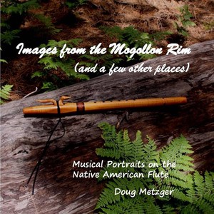 Images from the Mogollon Rim (And a Few Other Places)