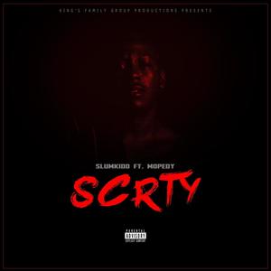 Slumkidd - SCRTY (feat. Mopedy) (Explicit)