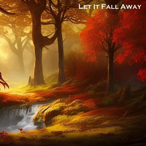 Let It Fall Away