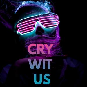 Cry Wit Us (Explicit)