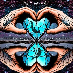 My Mind in A.I. (Explicit)