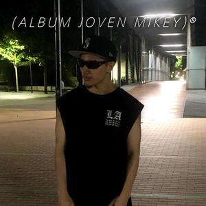 JOVEN MIKEY (Explicit)