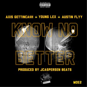 Know No Better (Explicit)