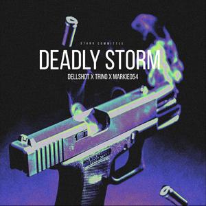 Deadly Storm (feat. Dellshot & Trino) (Explicit)