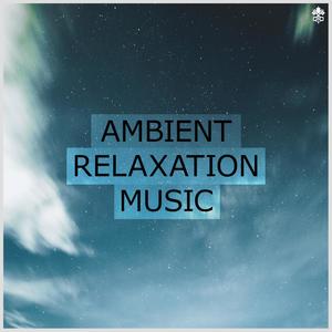 Ambient Relaxation Music