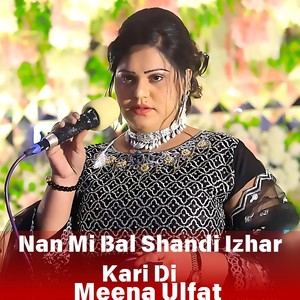 Nan Mi Bal Shandi Izhar Kari Di