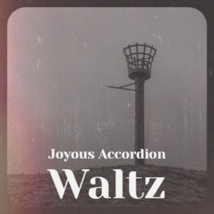 Joyous Accordion Waltz