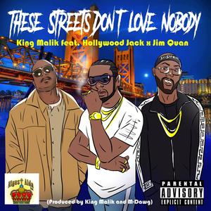 These Streets Don't Love Nobody(feat. Hollywood Jack & Jim Quan) (Explicit)