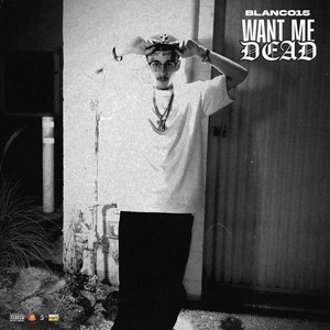 Want Me Dead (Explicit)