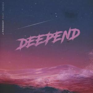 Deepend (feat. Oshea)