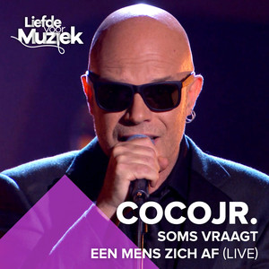 Soms Vraagt Een Mens Zich Af (Uit Liefde Voor Muziek) (Uit Liefde Voor Muziek)