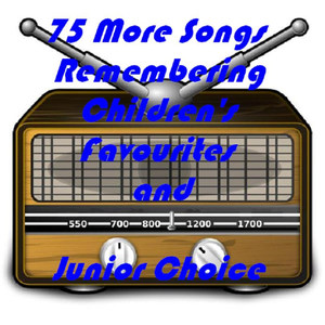 75 More Songs Remembering Children's Favourites and Junior Choice