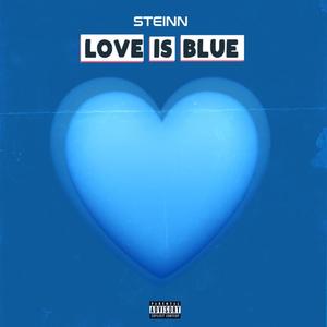 Love Is Blue (Explicit)