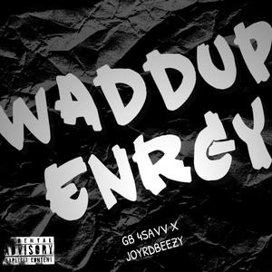 WADDUP ENRGY (Explicit)