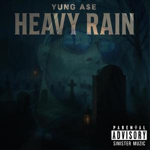 Heavy Rain (feat. Yung A$e & Black Matter) (Explicit)