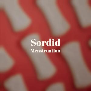 Sordid Menstruation