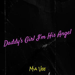 Daddy's Girl I'm His Angel