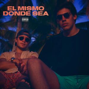 EL MISMO DONDE SEA (feat. Big Tony) (Explicit)