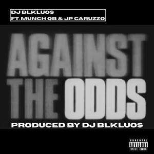 AGAINST THE ODDS (feat. JP Caruzzo & Munch QB) (Radio Edit)