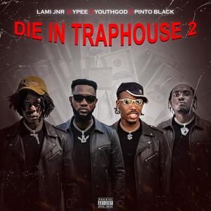 DIE IN TRAPHOUSE 2 (feat. Ypee, YOUTH GOD & Pinto Black)