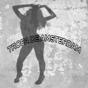 TROPA DE AMSTERDAM (Explicit)