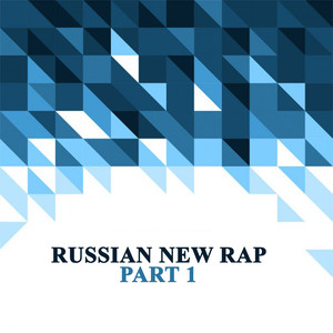 Russian New Rap, Pt. 1