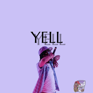 Yell (Explicit)