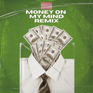 MONEY ON MY MIND (REMIX)