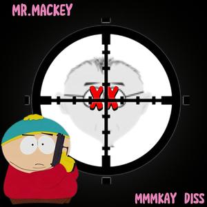 MmmKay MmmKay (feat. Cart Smalls) (Mr.Mackey Diss|Explicit)