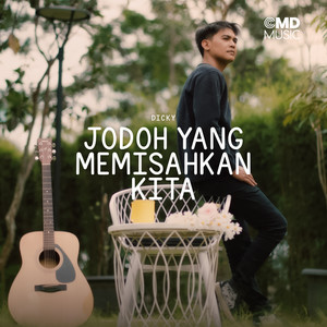 Jodoh Yang Memisahkan Kita