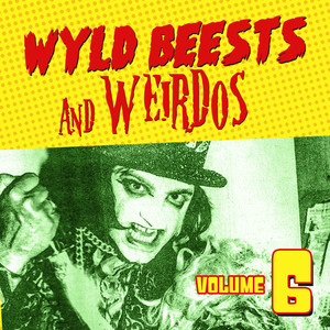 Wyld Beests And Weirdos, Vol. 6