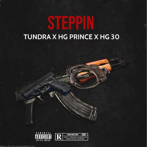 STEPPIN (feat. HG Prence & HG 30) [Explicit]