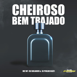 CHEIROSO BEM TRAJADO (Explicit)
