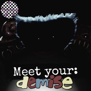 Meet Your Demise (Inst.)