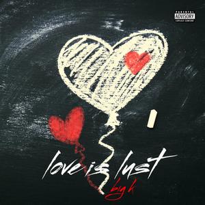 Love is lust (Explicit)