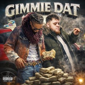 GIMMIE DAT (feat. Rockstar Blade) (Explicit)