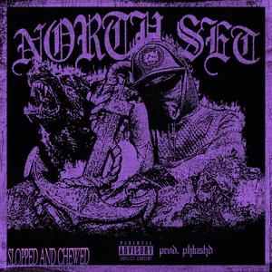 NORTH SET (SLOPPED AND CHEWED) (Explicit)