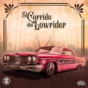 El Corrido del Lowrider. (Explicit)