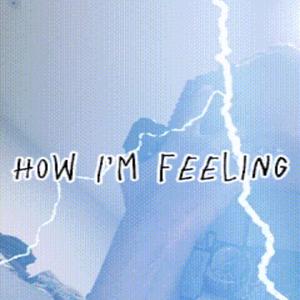 How I'm Feeling (Explicit)
