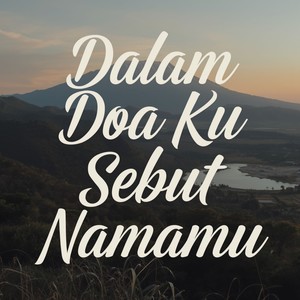 dalam doa ku sebut namamu