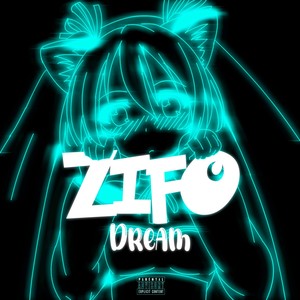 Zifo Dream (Explicit)