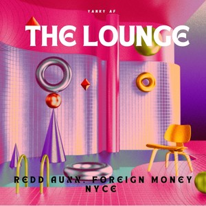 The Lounge (feat. Foreign Money Nyce) [Explicit]