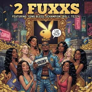 J Champion - 2Fuxxs (feat. Yung BLEED, Tezzy & Big j) (Explicit)