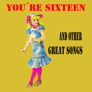 You´re Sixteen and Other Great Songs