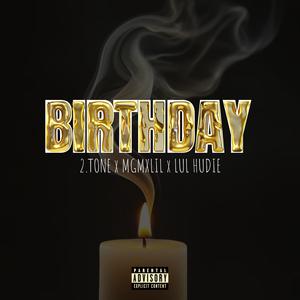 BIRTHDAY (feat. MGMXLIL & 2.TONE) [Explicit]