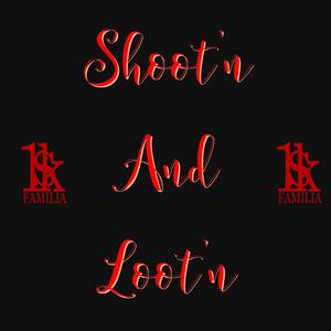 Shoot'n and Loot'n (feat. Ooh Klayfaze, 1oo & Wild Wizzle) (Explicit)